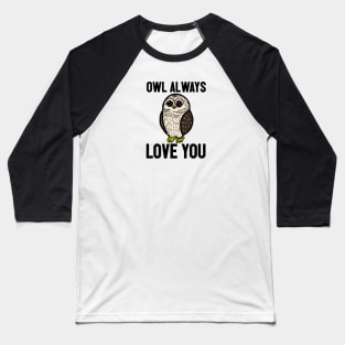 Owl Always Love You (Small Version) Baseball T-Shirt